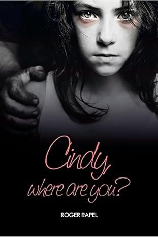 Cindy, Where Are You? by Roger Rapel